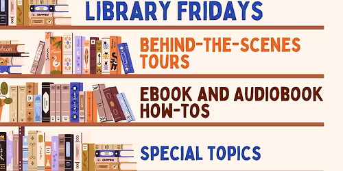 Library Fridays: Behind-the-Scenes Library Tour
