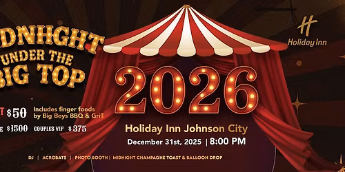 Midnight Under the Big Top \u2013 Holiday Inn Johnson City NYE Party