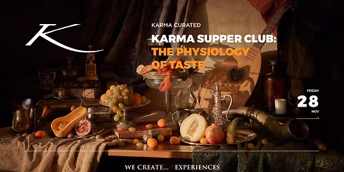 KARMA SUPPER CLUB: THE PHYSIOLOGY OF TASTE