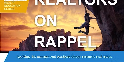 Free CE Class | REALTORS ON RAPPEL: Risk Management of RE | 3 Risk Credits