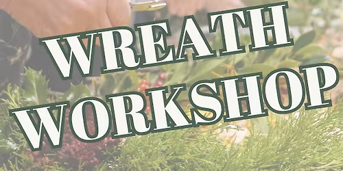 Wreath Workshop