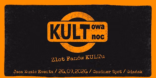 KULTowa noc - Zlot Fan\u00f3w KULTu | 26.09 | Czudner Spot | Gda\u0144sk