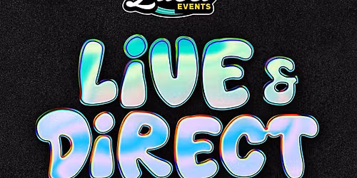 LIVE & DIRECT (DAY PARTY)