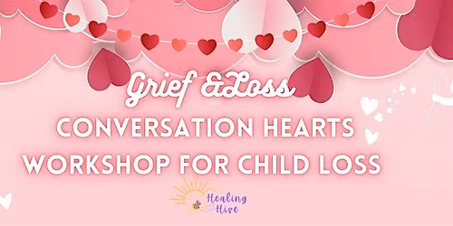 Grief & Loss Workshop: Conversation Hearts Workshop for Grief