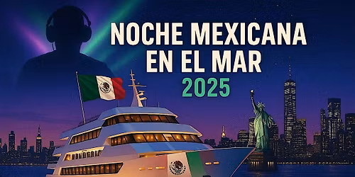 NOCHE MEXICANA EN EL MAR 2025 | New York City!