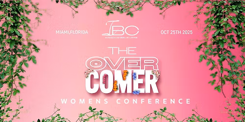 I Believe In Change Ministry Presents "The Overcomer Women's Conference"