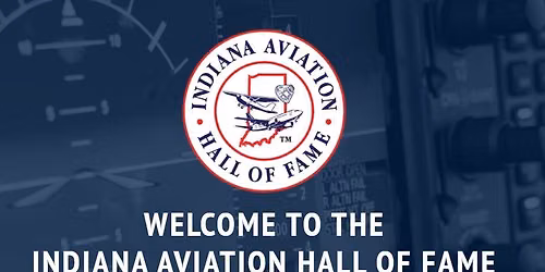 INDIANA AVIATION HALL OF FAME INDUCTION CEREMONY