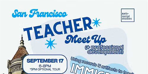 San Francisco Teacher Meet-Up: Ancestry and Immigration Stories