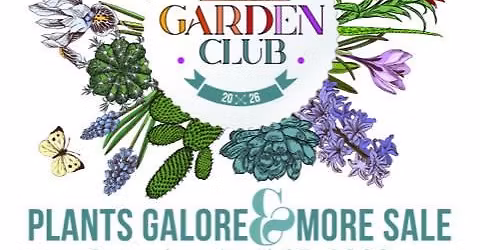 PLANTS GALORE & MORE PLANT SALE