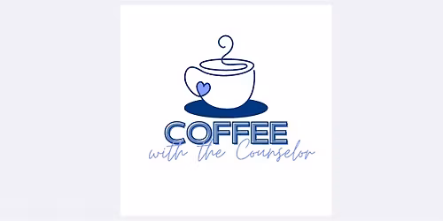 Coffee w\/ the Counselor-Expectations vs Reality: Pressures of the Holidays