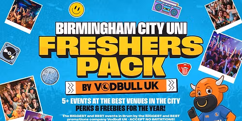 WELCOME TO BIRMINGHAM FRESHERS SPECIAL 2026!!\u2b50\ufe0f\ud83d\udd1f MASSIVE EVENTS, 1\ufe0f\u20e3 TICKET] The Vodbull UK Birmingham City Uni Freshers Pack! 