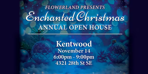 Flowerland 2025 Enchanted Christmas Open House Kentwood