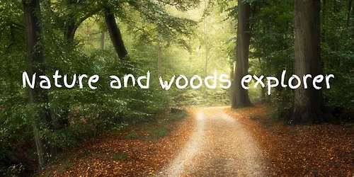 Nature and woods explorer - Boyatt Wood