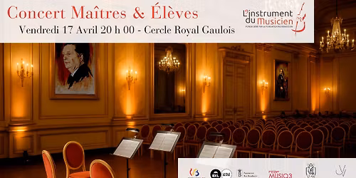 Concert Ma\u00eetres & \u00c9l\u00e8ves \u23aa Cercle Royal Gaulois