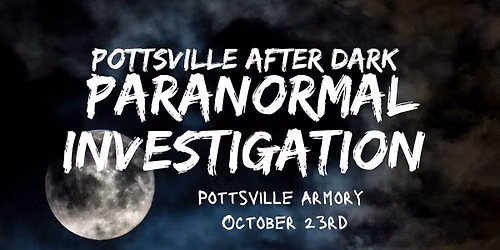 POTTSVILLE AFTER DARK: Pottsville Armory (Schuylkill YMCA) Paranormal Investigation 