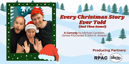 EVERY CHRISTMAS STORY EVER TOLD (AND THEN SOME!)