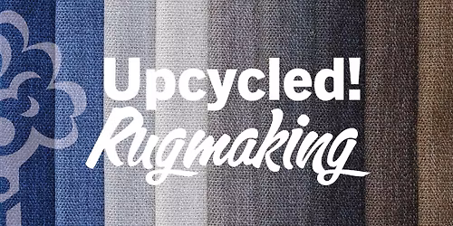 Upcycled! Rugmaking