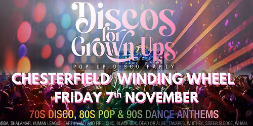 CHESTERFIELD! The Discos for Grown ups 70s, 80s, 90s disco party returns!