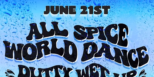 All Spice World Dance Presents: DUTTY WET UP: BLUE WAVE