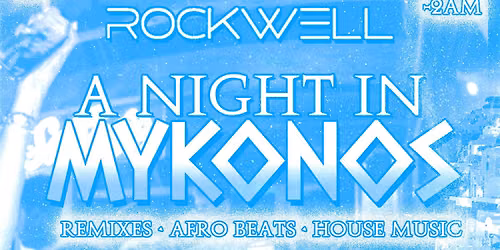 A Night in Mykonos WEAR WHITE PARTY at ROCKWELL 7\/18\/26