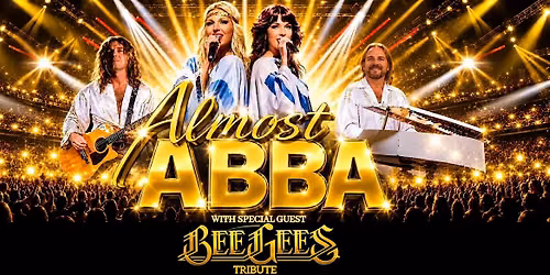 Almost ABBA  - The # 1 Tribute to ABBA With Special Guest BEE GEES Tribute!