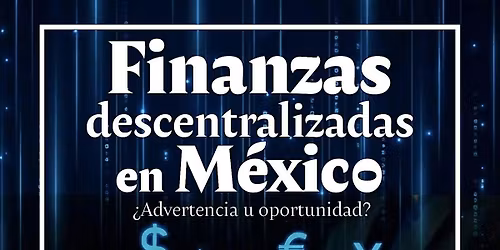 Presentaci\u00f3n de libro | Finanzas descentralizadas en M\u00e9xico