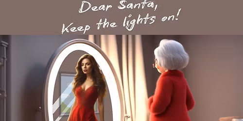 Dear Santa - Keep the lights on Matinee