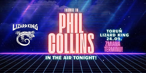 Phil Collins Tribute | 24.09.2026 | TORU\u0143 Lizard King