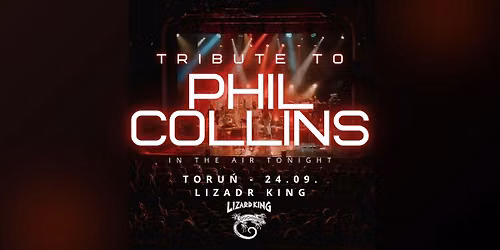 Phil Collins Tribute | 24.09.2026 | TORU\u0143 Lizard King