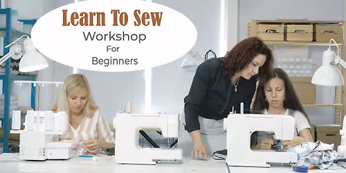 Beginner Sewing  Workshop