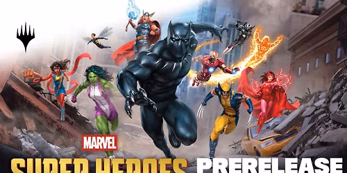MTG Marvel Super Heroes Pre-Release 19-21 June