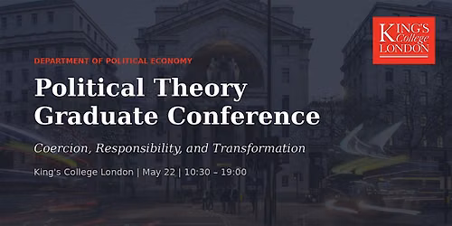 KCL Political Theory Graduate Conference 2026