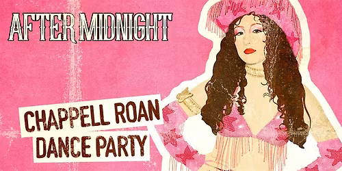 AFTER MIDNIGHT - CHAPPELL ROAN DANCE PARTY