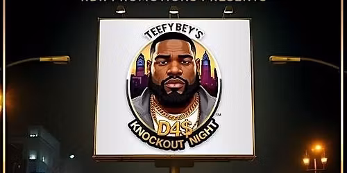 Teefy Bey\u2019s \u201cKnockout Night!\u201d