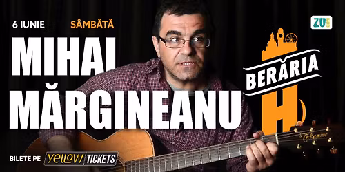 Mihai M\u0103rgineanu \u00een concert la Ber\u0103ria H pe 6 iunie