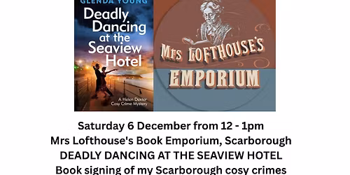 Glenda Young, Scarborough cosy crimes at Mrs Lofthouse's Book Emporium Scarborough Sat 6 Dec, 12 no