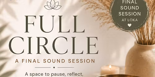 Full Circle: A Final Sound Session