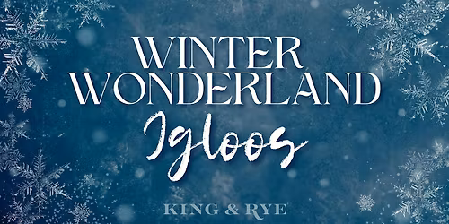 Winter Wonderland Igloos at King & Rye