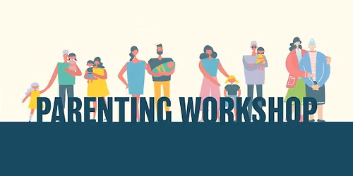 Parenting Workshop: 3 Core Parenting Skills for Healthy Brain Development!