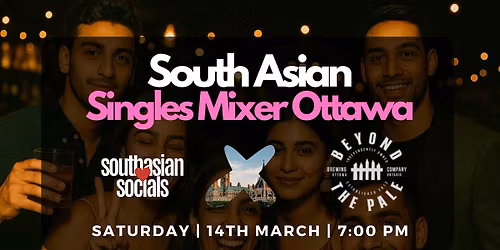 South Asian Singles Mixer | Ottawa | Ages 25-40