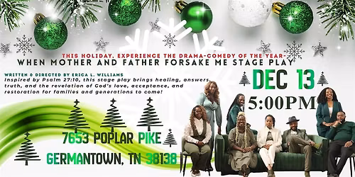 When Mother and Father Forsake Me: The Stage Play