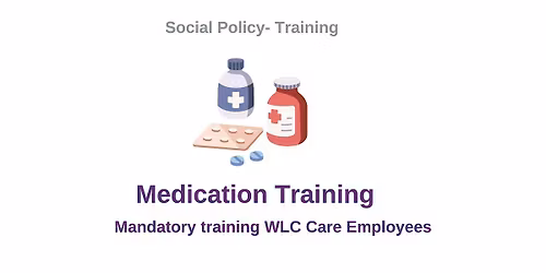 Administration of Medic*tion  - WLC staff only
