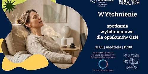  Daj sobie WYtchnienie - spotkanie wytchnieniowe dla opiekun\u00f3w OzN