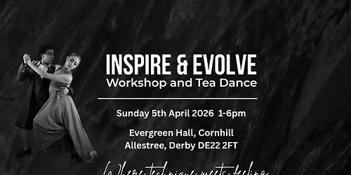 Inspire and Evolve Workshop and Tea Dance