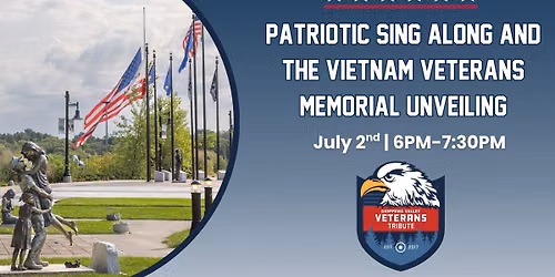 Patriotic Sing Along and the Vietnam Veterans Memorial Unveiling
