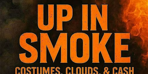 UP IN SMOKE!: Costumes, Clouds & Cash.
