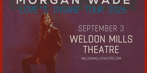 Morgan Wade: Love's Insane Tour at Weldon Mills Theatre