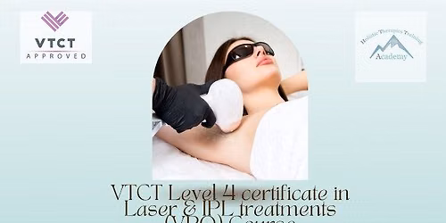 VTCT Level 4 Certificate in Laser & Intense pulsed light (IPL) treatments