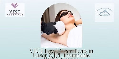 VTCT Level 4 Certificate in Laser & Intense pulsed light (IPL) treatments