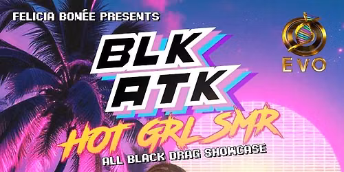 blk atk: hot grl smr